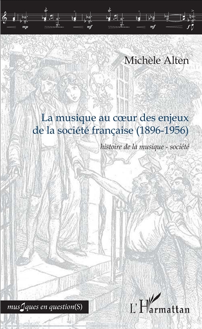 La musique au cœur des enjeux de la société française (1896-1956) : histoire de la musique - société