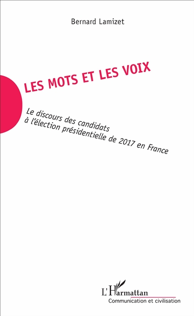 Les mots et les voix : le discours des candidats à l'élection présidentielle de 2017 en France