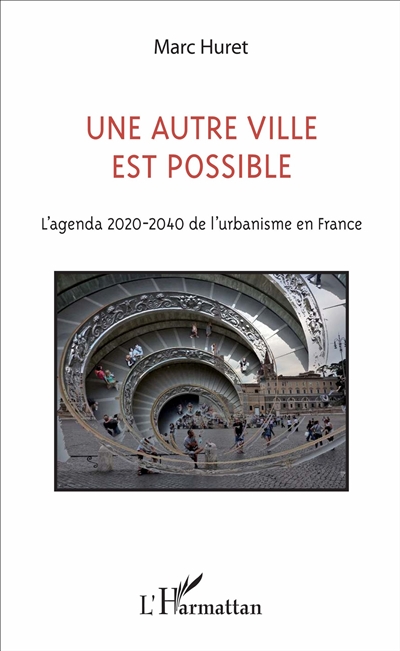 Une autre ville est possible : l'agenda 2020-2040 de l'urbanisme en France
