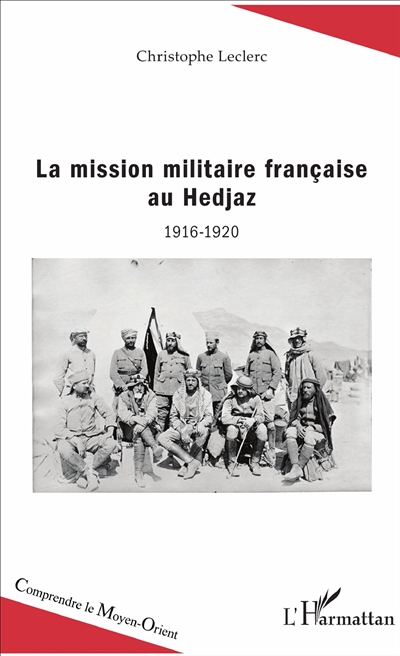 La mission militaire française au Hedjaz, 1916-1920