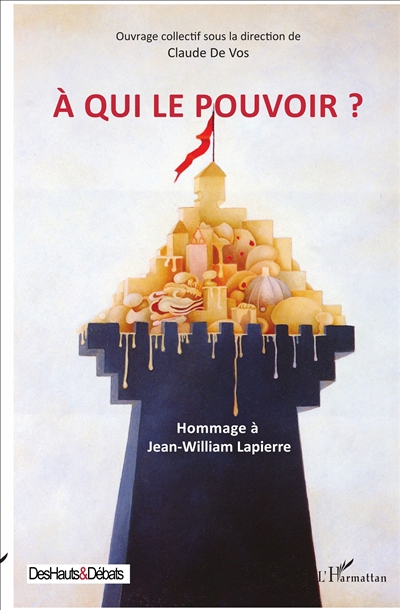 A qui le pouvoir ? : hommage à Jean-William Lapierre