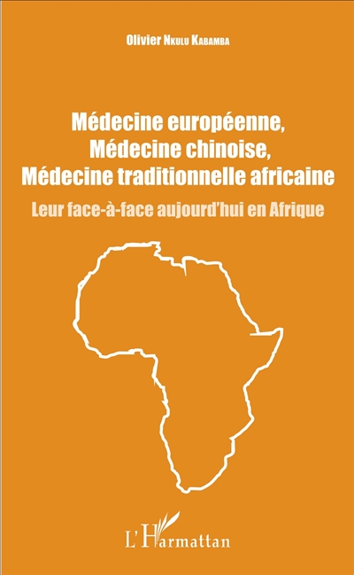 Médecine européenne, médecine chinoise, médecine traditionnelle africaine : leur face-à-face aujourd'hui en Afrique