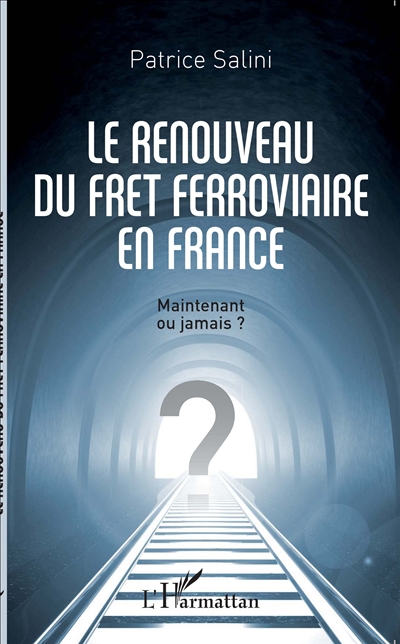 Le renouveau du fret ferroviaire en France : maintenant ou jamais ?