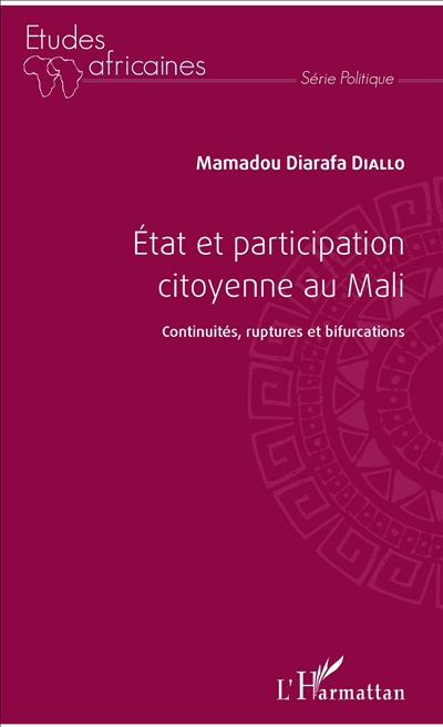 Etat et participation citoyenne au Mali : continuités, ruptures et bifurcations