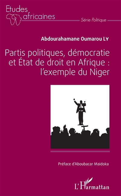 Partis politiques, démocratie et Etat de droit en Afrique : l'exemple du Niger