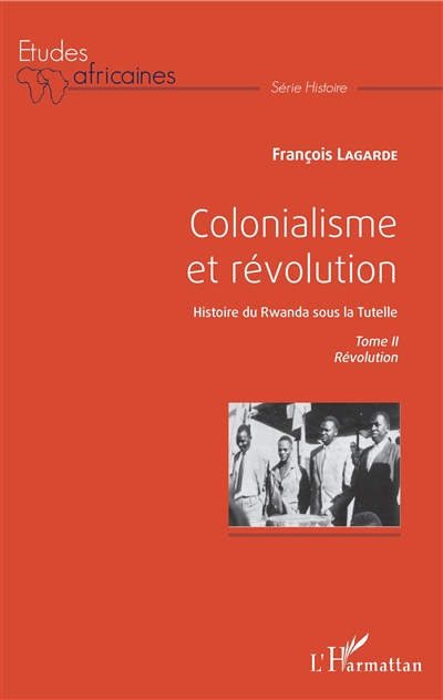 Colonialisme et révolution : histoire du Rwanda sous la tutelle. 2 , Révolution