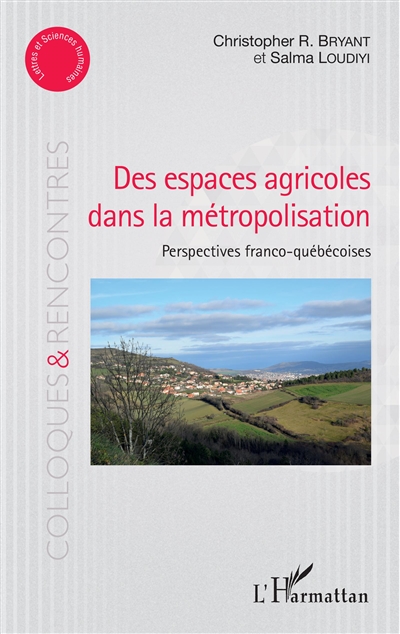 Des espaces agricoles dans la métropolisation : perspectives franco-québécoises