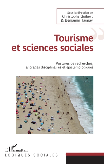 Tourisme et sciences sociales : postures de recherches, ancrages disciplinaires et épistémologiques