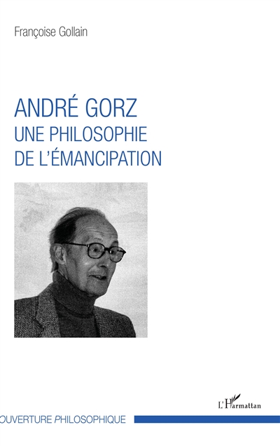 André Gorz, une philosophie de l'émancipation