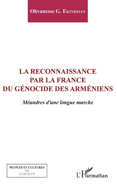 La reconnaissance par la France du génocide des Arméniens : méandres d'une longue marche