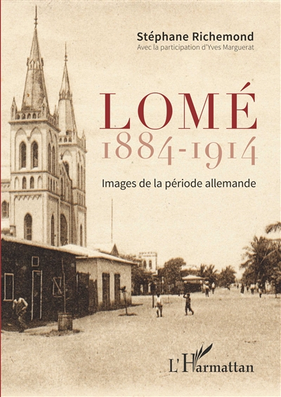 Lomé, 1884-1914 : images de la période allemande