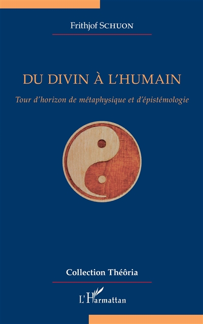 Du divin à l'humain : tour d'horizon de métaphysique et d'épistémologie