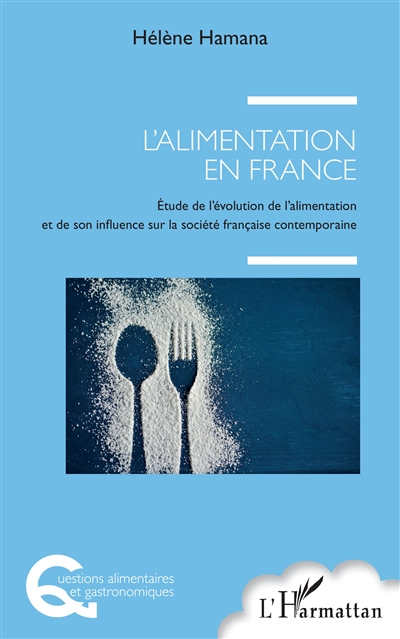 L'alimentation en France : étude de l'évolution de l'alimentation et de son influence sur la société française contemporaine