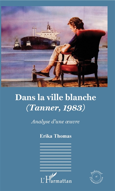 "Dans la ville blanche", Tanner, 1983 : analyse d'une oeuvre