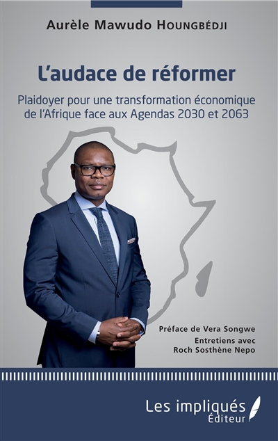 L'audace de réformer : plaidoyer pour une transformation économique de l'Afrique face aux agendas 2030 et 2063
