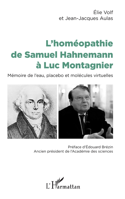 L'homéopathie de Samuel Hahnemann à Luc Montagnier : mémoire de l'eau, placebo et molécules virtuelles
