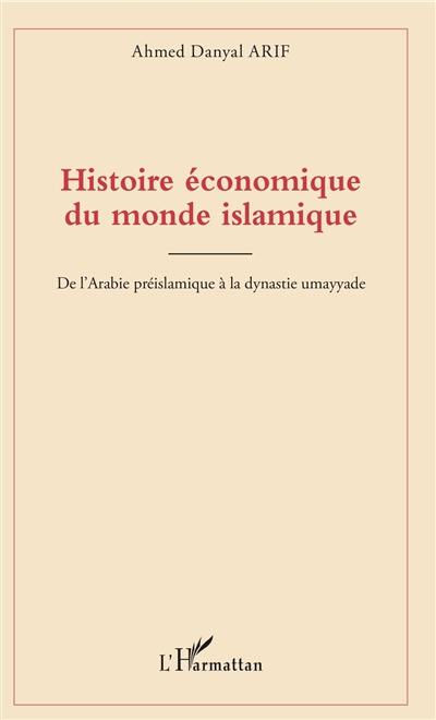 Histoire économique du monde islamique : de l'Arabie préislamique à la dynastie umayyade