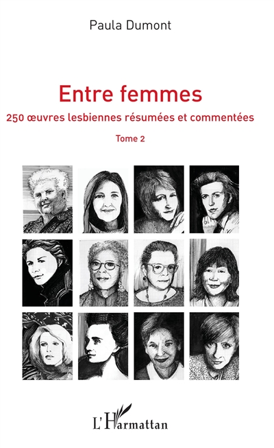 Entre femmes. Tome 1 , 300 oeuvres lesbiennes résumées et commentées