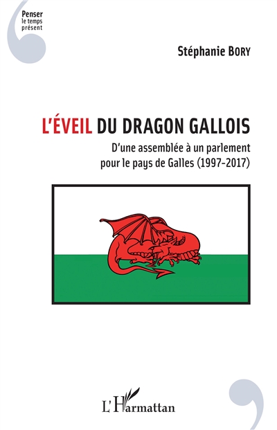 L'éveil du dragon gallois : d'une assemblée à un parlement pour le pays de Galles (1997-2017)