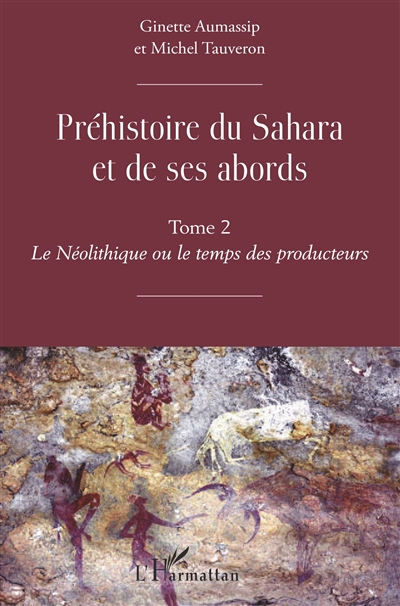Préhistoire du Sahara et de ses abords. 2 , Le néolithique ou Le temps des producteurs