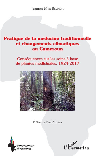 Pratique de la médecine traditionnelle et changements climatiques au Cameroun : conséquences sur les soins à base de plantes médicinales, 1924-2017