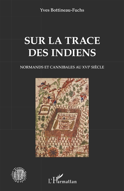 Sur la trace des Indiens : Normands et cannibales au XVIe siècle