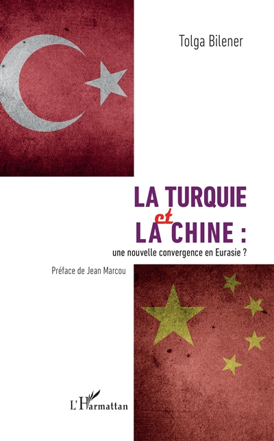 La Turquie et la Chine : une nouvelle convergence en Eurasie ?