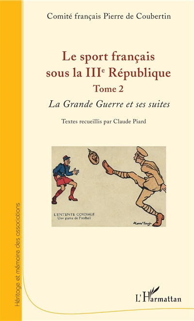 Le sport français sous la IIIe République. Tome 2 , La Grande Guerre et ses suites