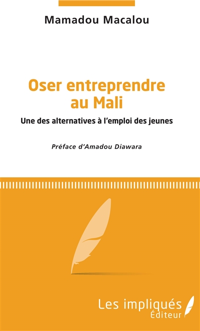 Oser entreprendre au Mali : une des alternatives à l'emploi des jeunes
