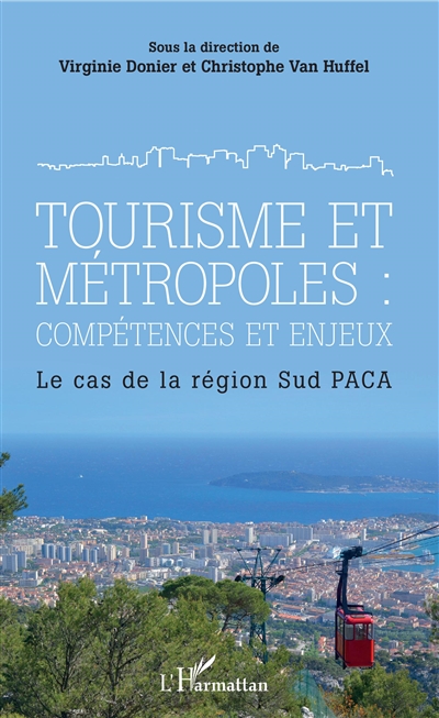 Tourisme et métropoles : compétences et enjeux : le cas de la région Sud PACA