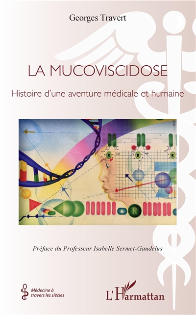La mucoviscidose : histoire d'une aventure médicale et humaine