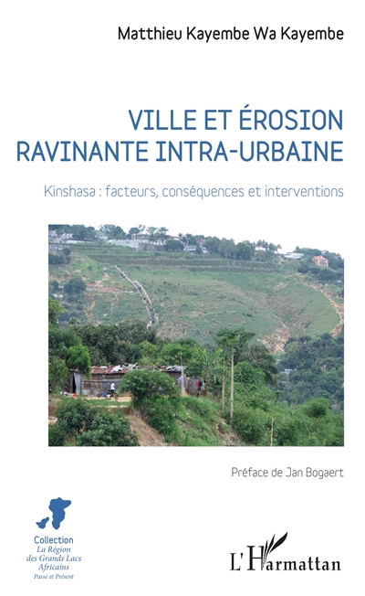 Ville et érosion ravinante intra-urbaine : Kinshasa : facteurs, conséquences et interventions