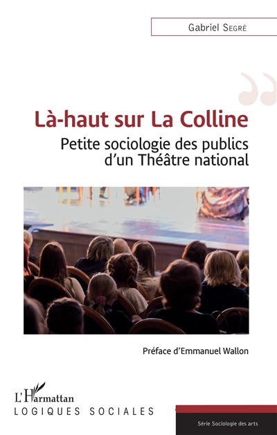 Là-haut sur La Colline : petite sociologie des publics d'un Théâtre national