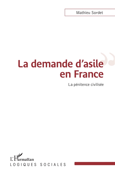 La demande d'asile en France : la pénitence civilisée