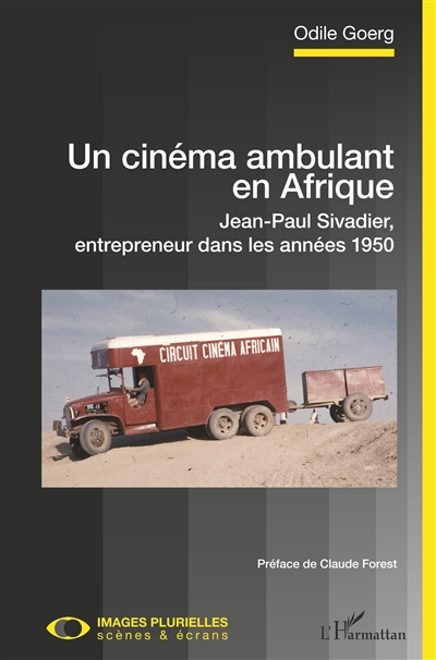 Un cinéma ambulant en Afrique : Jean-Paul Sivadier, entrepreneur dans les années 1950