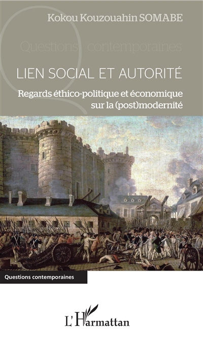 Lien social et autorité : regards éthico-politique et économique sur la (post)modernité
