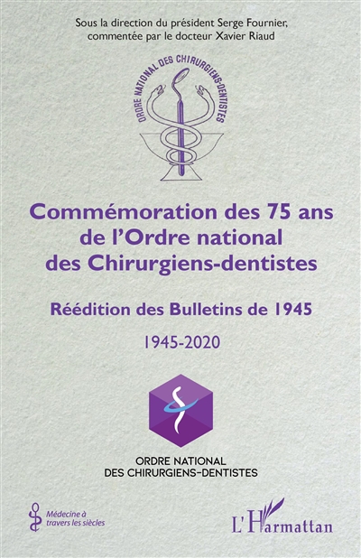 Commémoration des 75 ans de l'Ordre national des chirurgiens-dentistes (1945-2020) : réédition des bulletins de 1945
