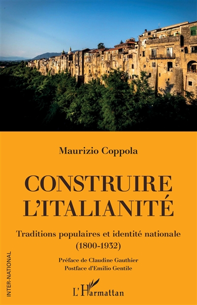 Construire l'italianité : traditions populaires et identité nationale (1800-1932)