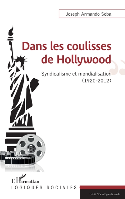 Dans les coulisses de Hollywood : syndicalisme et mondialisation (1920-2012)