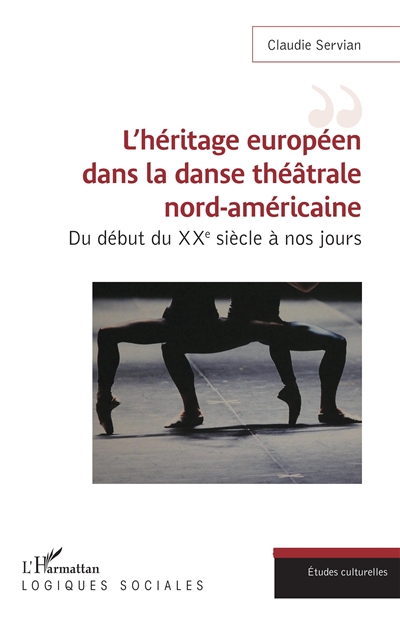 L'héritage européen dans la danse théÂtrale nord-américaine : du début du XXe siècle à nos jours
