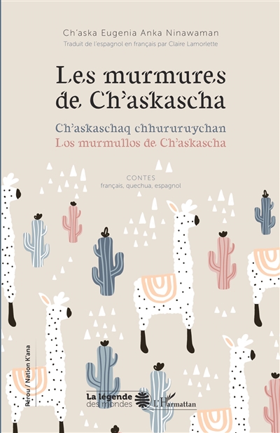 Les murmures de Ch'askascha = Ch'askaschaq chhururuychan = Los murmullos de Ch'askascha : contes français, quechua, espagnol