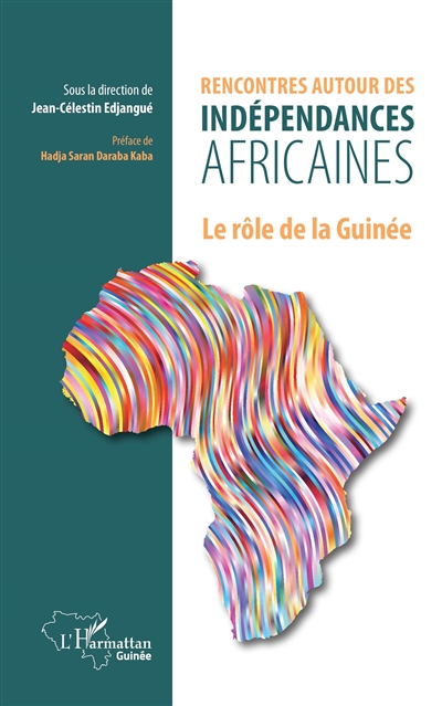 Rencontres autour des indépendances africaines : le rôle de la Guinée