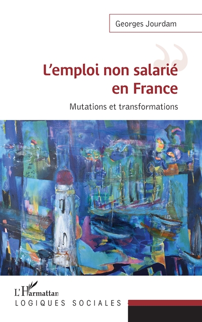 L'emploi non salarié en France : mutations et transformations