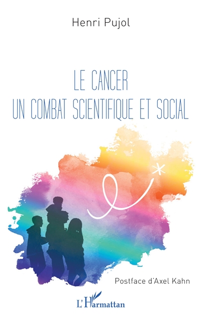 Le cancer : un combat scientifique et social