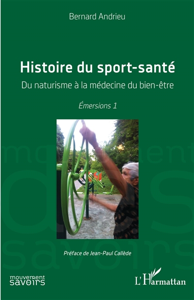 Histoire du sport-santé : du naturisme à la médecine du bien être : émersions 1