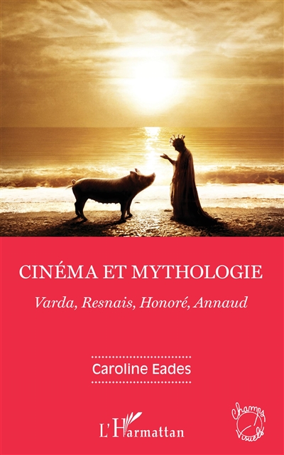 Cinéma et mythologie : Varda, Resnais, Honor, Annaud