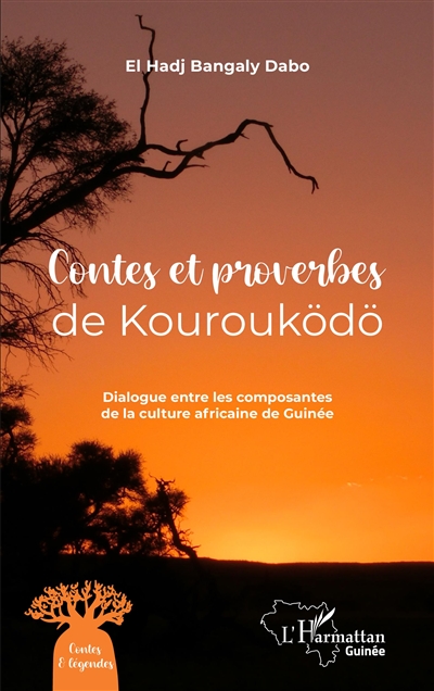 Contes et proverbes de Kourouködö : dialogue entre les composantes de la culture africaine de Guinée