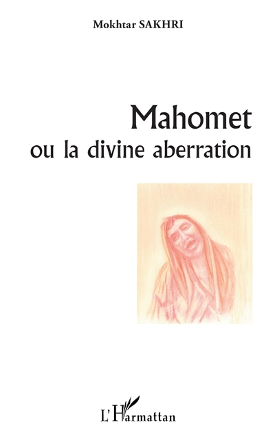 Mahomet ou la divine aberration