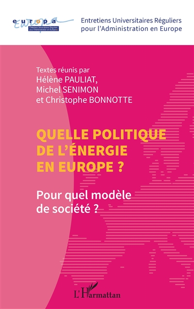 Quelle politique de l'énergie en Europe ? : pour quel modèle de société ?