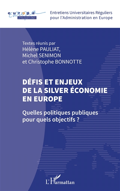 Défis et enjeux de la silver économie en Europe : quelles politiques publiques pour quels objectifs ?